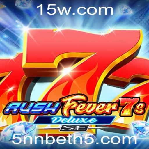 Descubra o Fascinante Mundo de RushFever7sDeluxeSE com Apostas 5nn bet